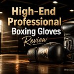 High-End Professional Boxing Gloves Review: Best Premium Picks for Serious Fighters