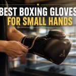 Best Boxing Gloves for People with Small Hands