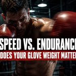Why Boxing Glove Weight Matters for Speed and Endurance