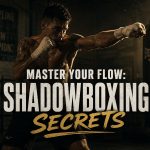 Shadowboxing: Techniques to Improve Flow