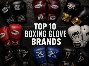 Top 10 Boxing Glove Brands in the World